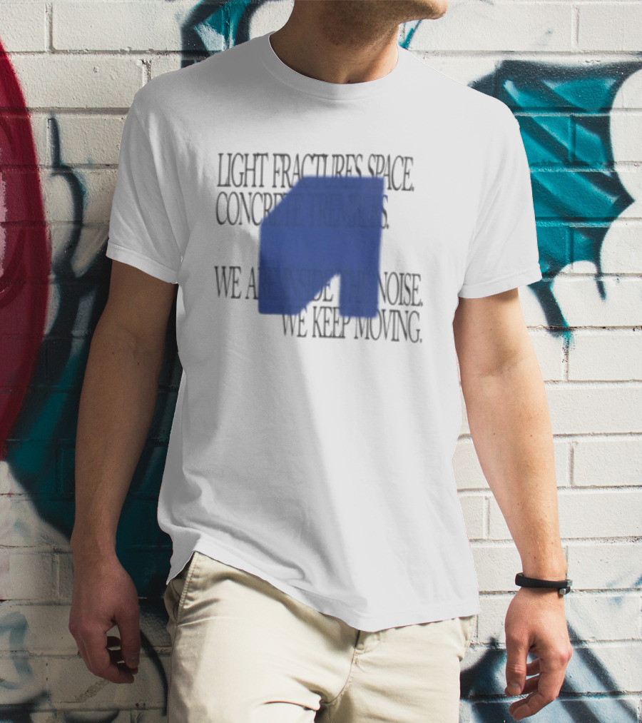 Awakenings Store Light Fractures Space Concrete Trembles We Are Inside The Noise We Keep Moving White Oversized T-Shirt