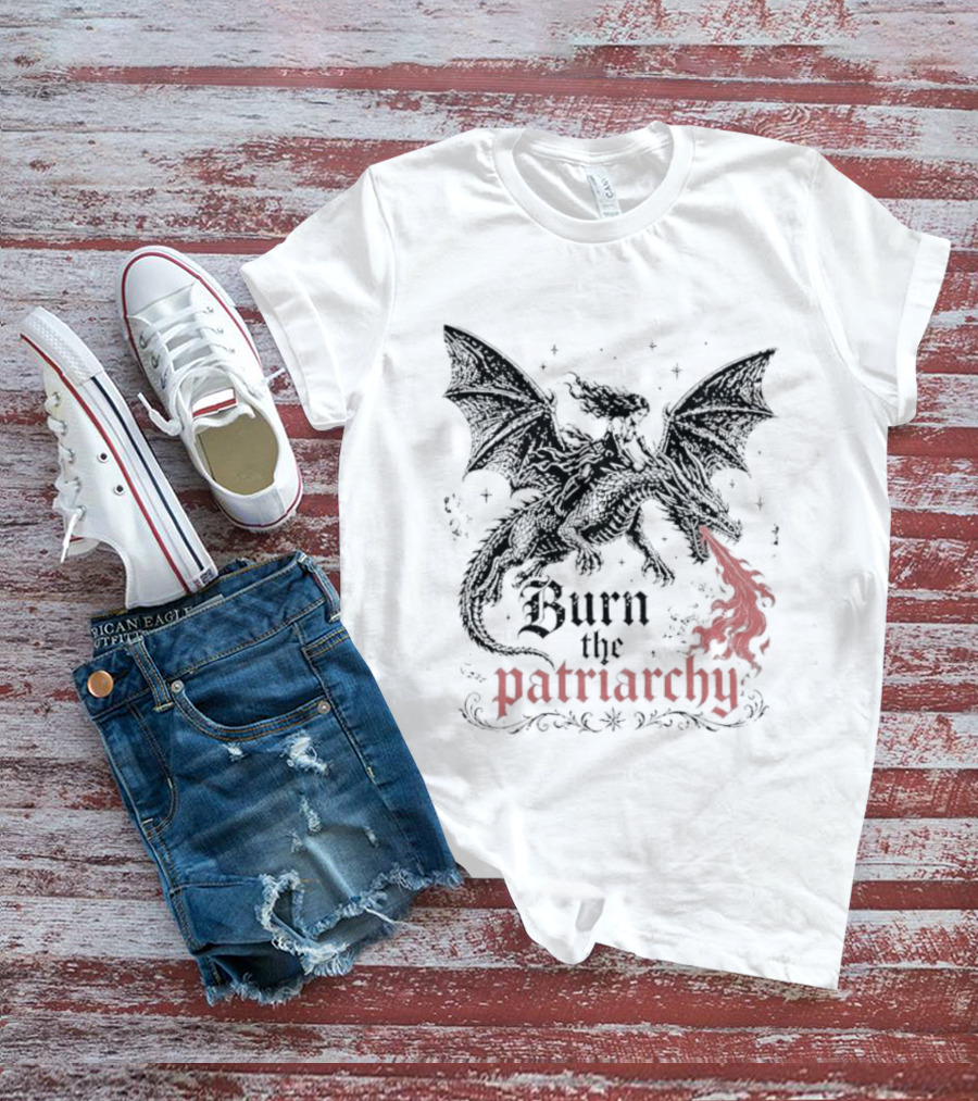 Burn The Patriarchy Dragon Rider Feminist Empowerment Fantasy T-Shirt
