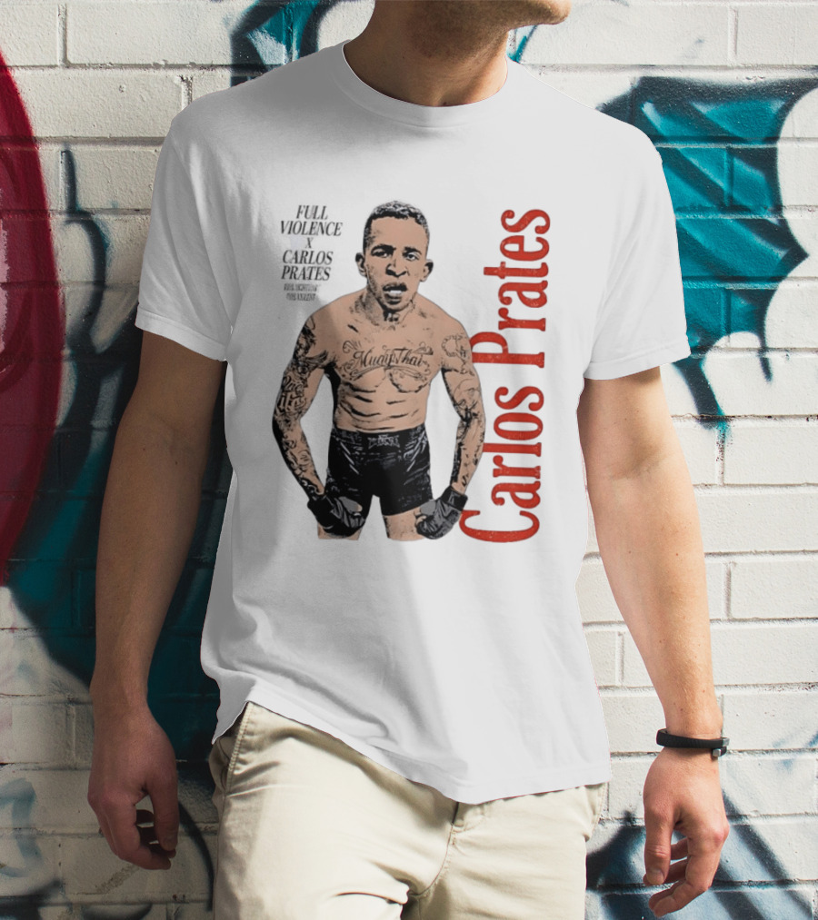 Carlos Prates Muay Thai Full Violence 100 Percent Nightmare T-Shirt