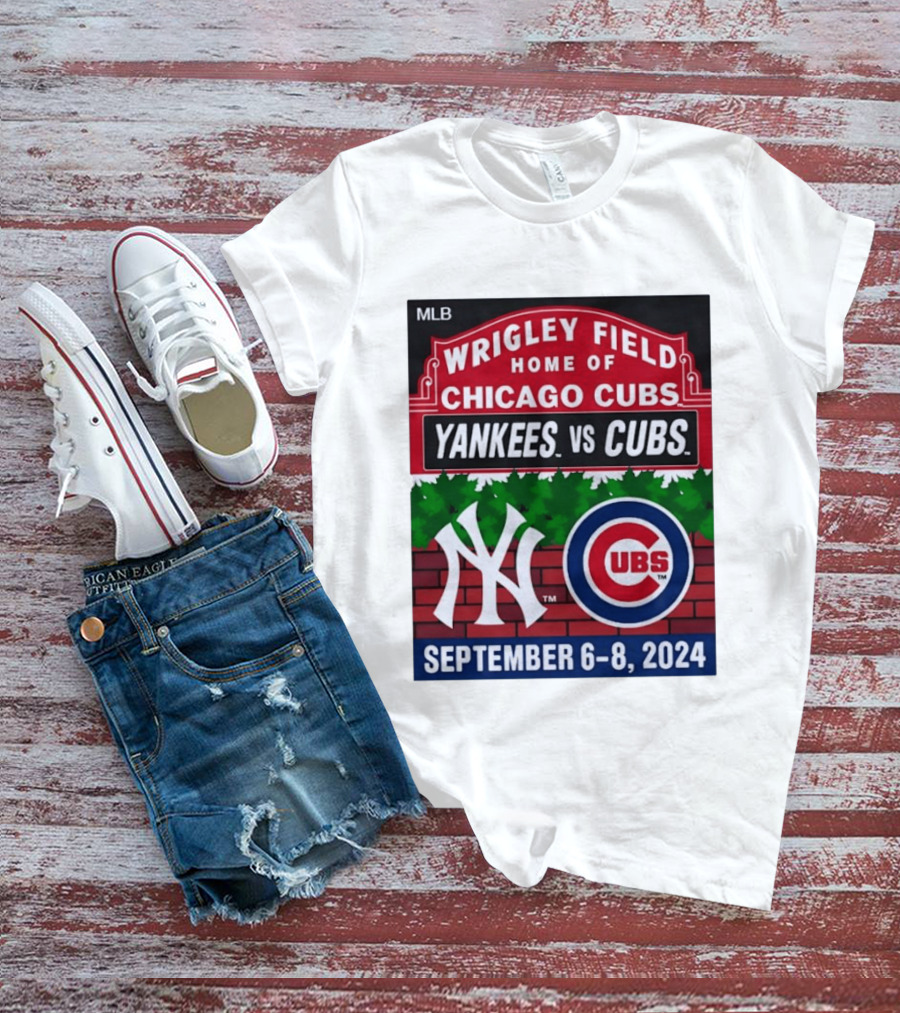 MLB Wrigley Field New York Yankees Vs Chicago Cubs September 6 8 2024 T-Shirt