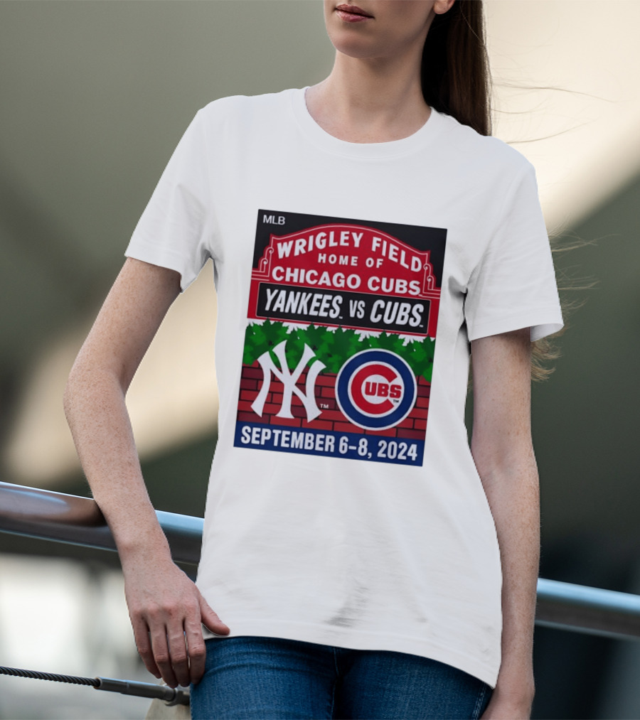 MLB Wrigley Field New York Yankees Vs Chicago Cubs September 6 8 2024 T-Shirt