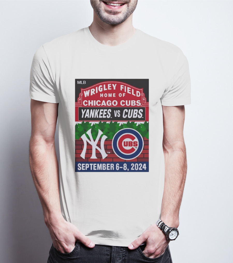 MLB Wrigley Field New York Yankees Vs Chicago Cubs September 6 8 2024 T-Shirt