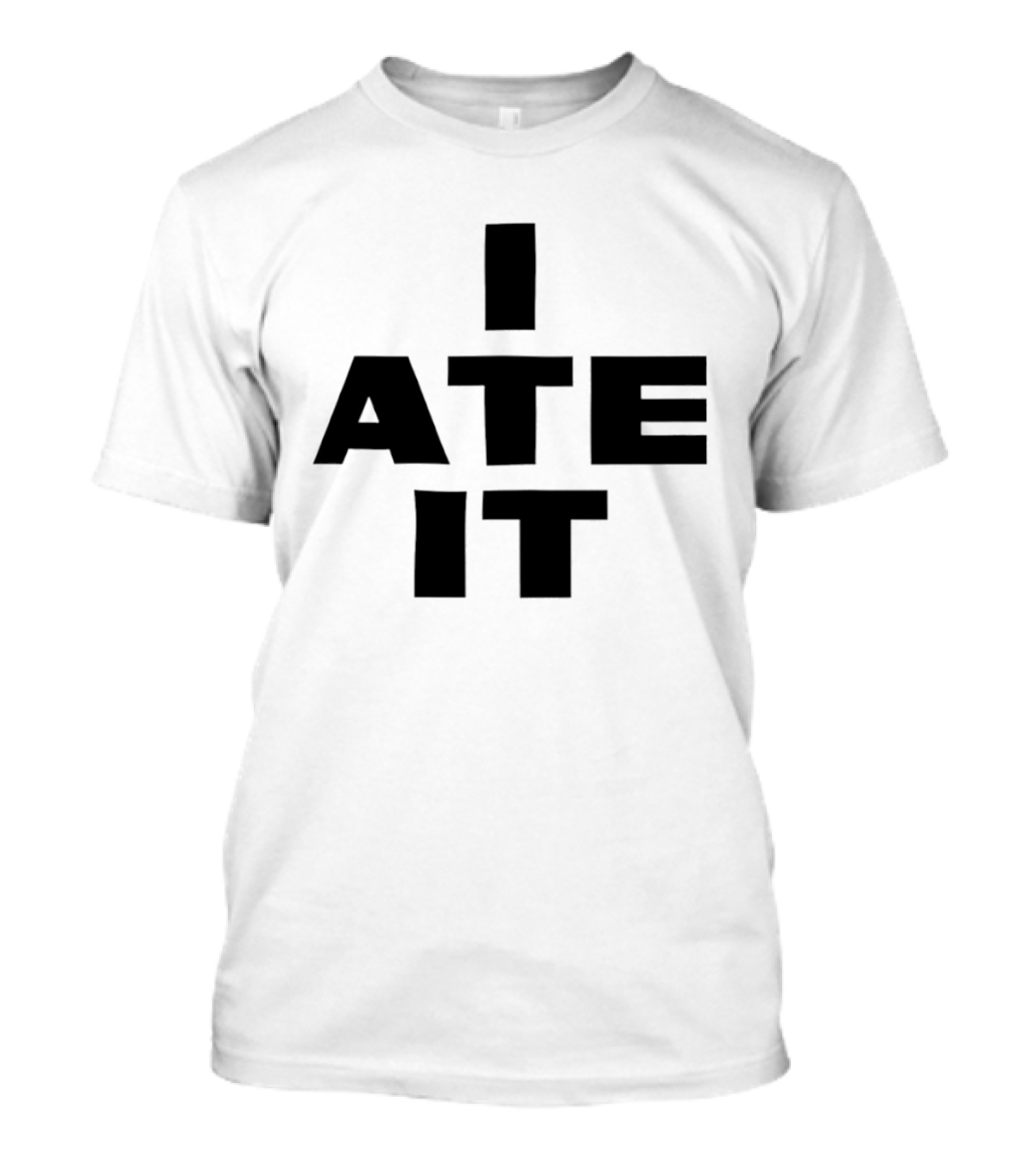 I Ate It Eating Snack Foodie Fun T-Shirt