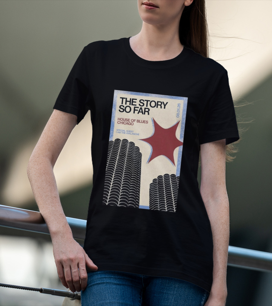 The Story So Far House Of Blues Chicago August 1 2026 Special Guest I Am The Avalanche T-Shirt