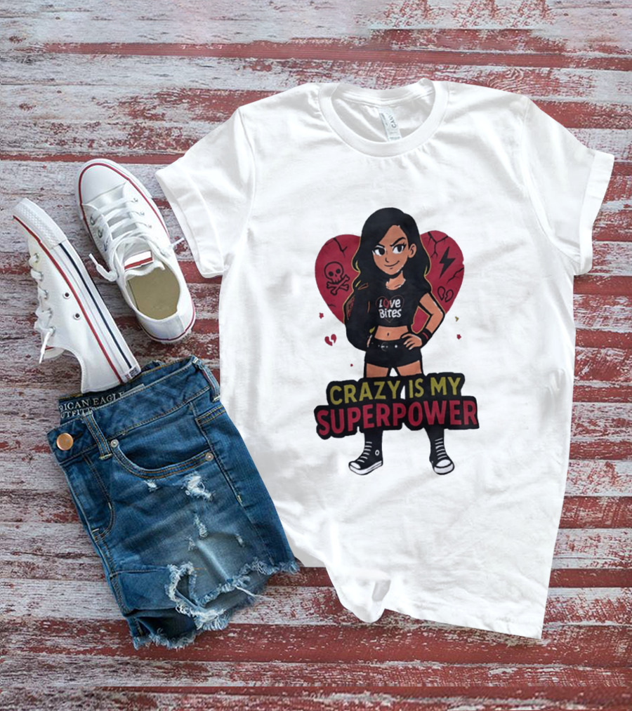 Love Bites Crazy Is My Superpower Cartoon Rock Girl Skull Heart T-Shirt