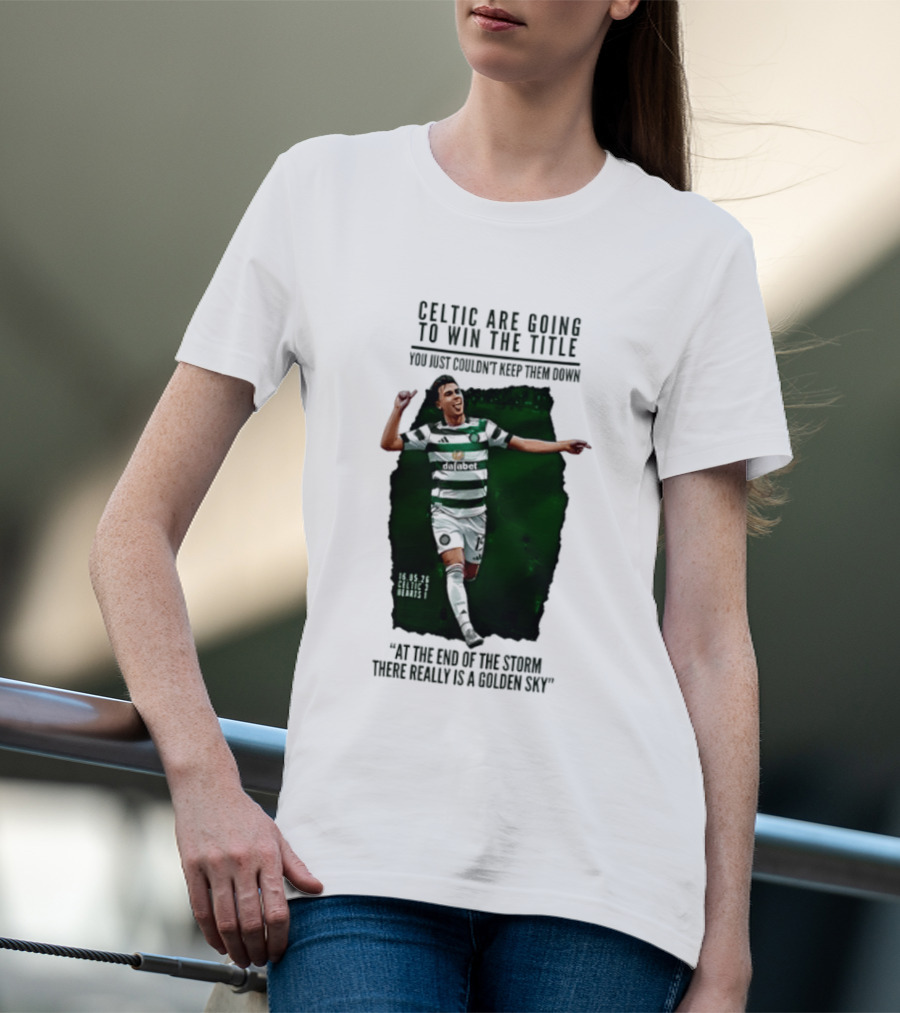 Celtic Are Going To Win The Title Matt O'Riley Celtic 3 Hearts 1 16 05 26 Golden Sky T-Shirt