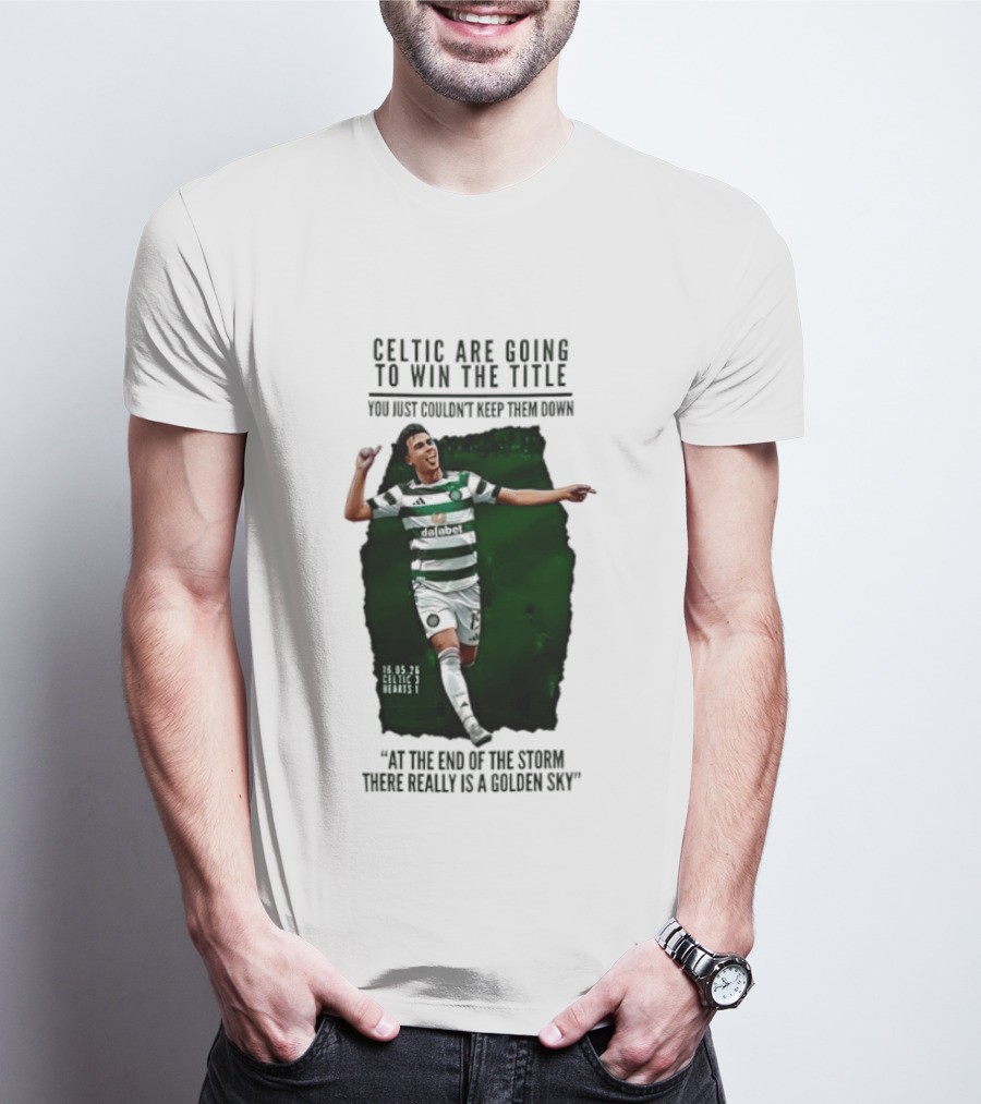Celtic Are Going To Win The Title Matt O'Riley Celtic 3 Hearts 1 16 05 26 Golden Sky T-Shirt