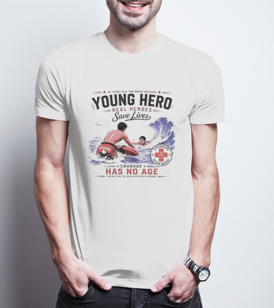 Young Hero Real Heroes Save Lives Courage Has No Age Lifeguard Ocean Rescue T-Shirt