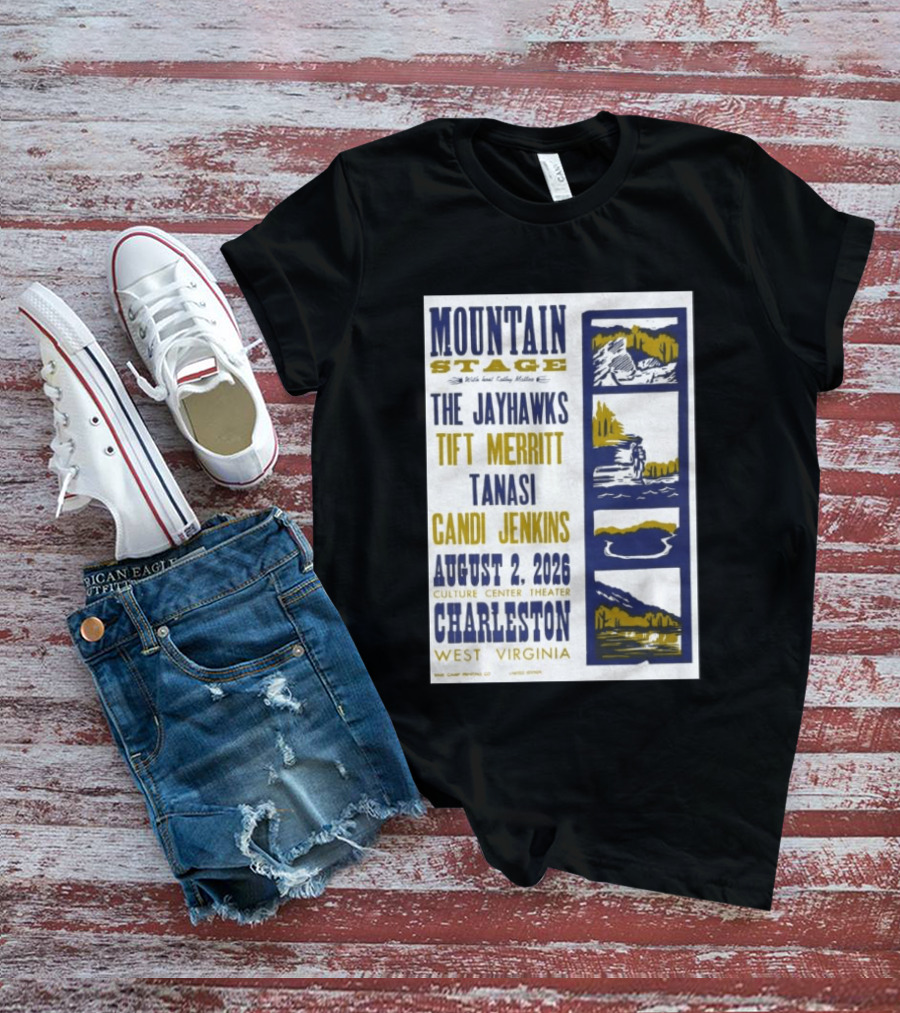 Mountain Stage The Jayhawks Tift Merritt Tanasi Candi Jenkins August 2 2026 Charleston West Virginia T-Shirt