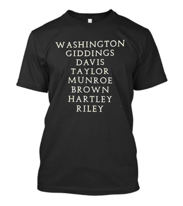 Washington Giddings Davis Taylor Munroe Brown Hartley Riley List T-Shirt