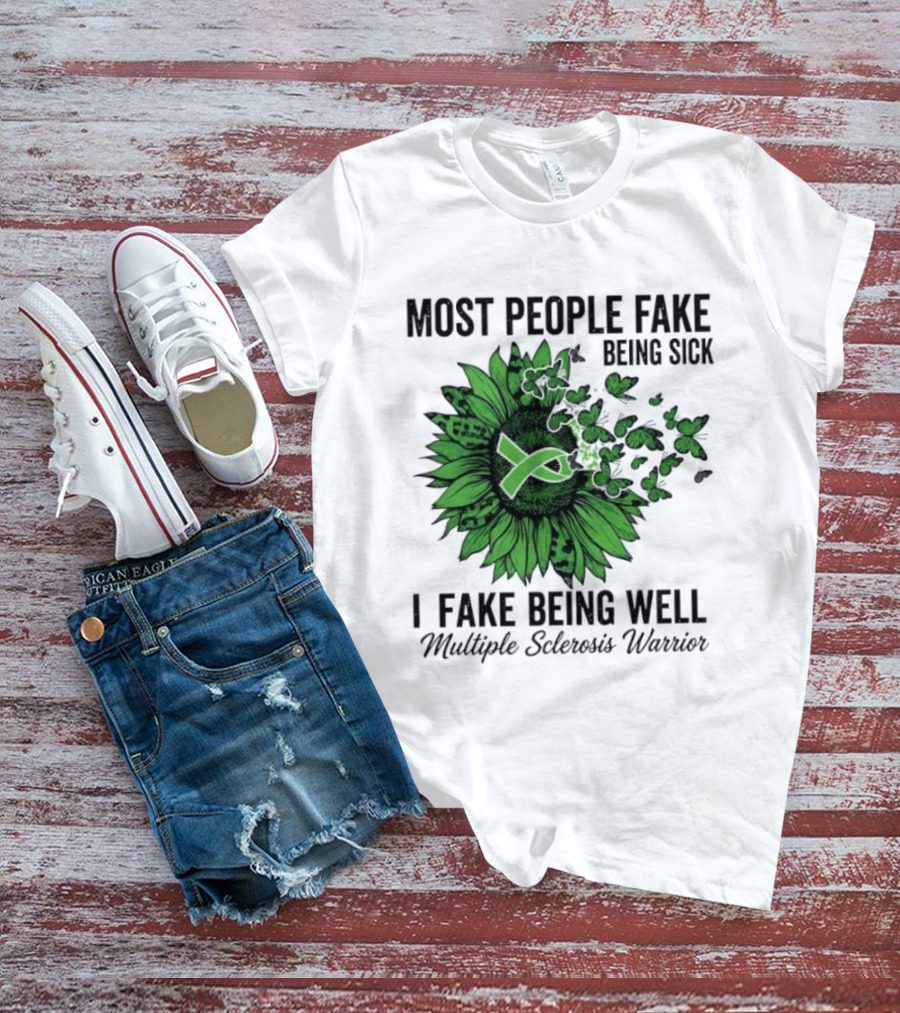 Most People Fake Being Sick I Fake Being Well T-Shirt