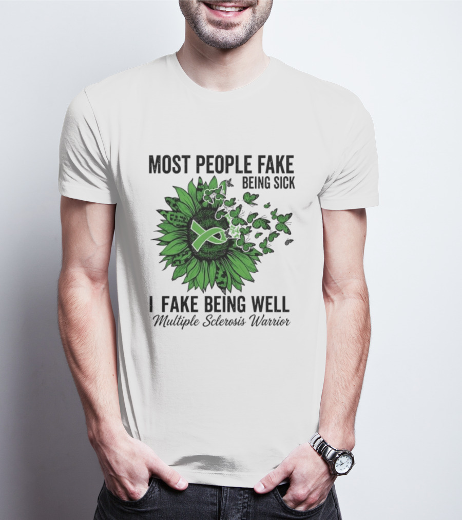Most People Fake Being Sick I Fake Being Well T-Shirt