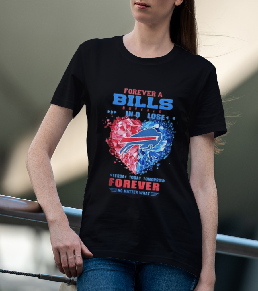Buffalo Bills Forever No Matter What Heart Diamond Team Spirit T-Shirt