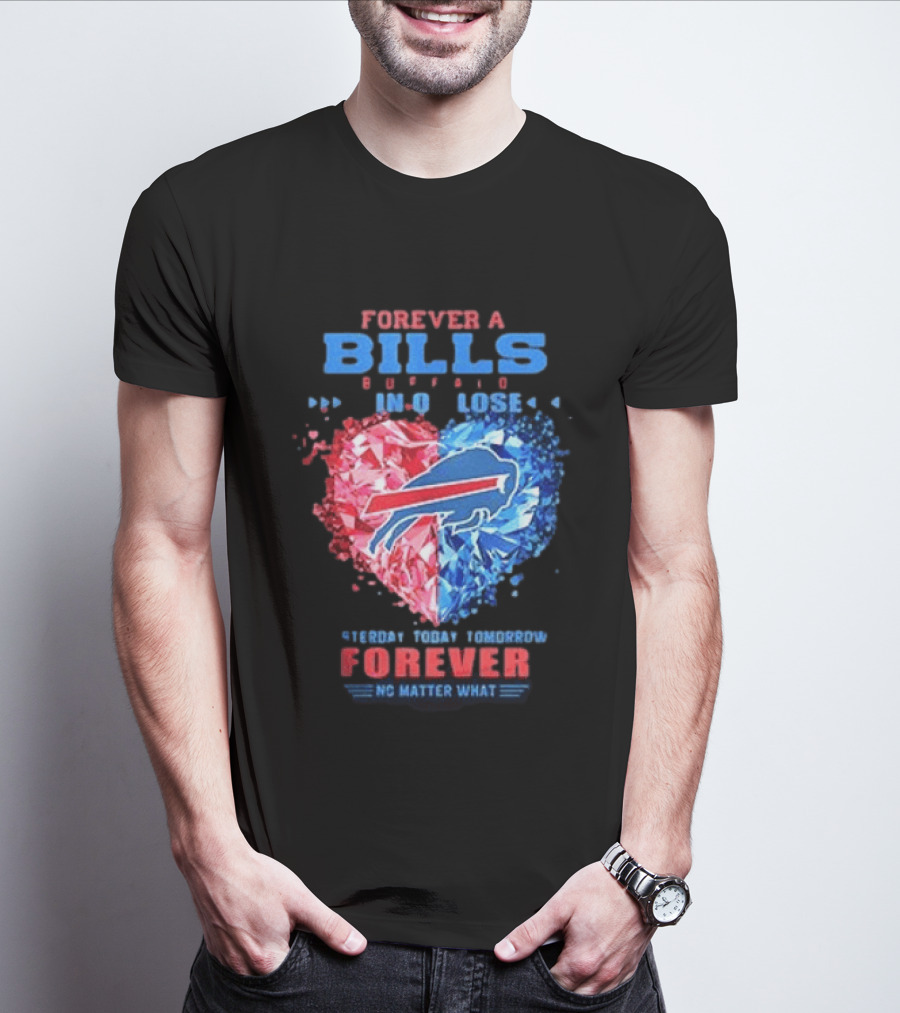 Buffalo Bills Forever No Matter What Heart Diamond Team Spirit T-Shirt