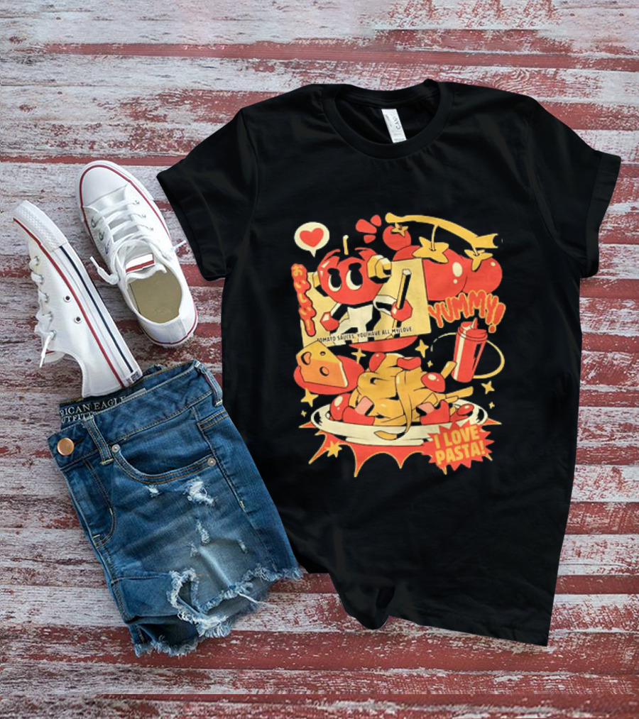 Tomato Sauces Yummy I Love Pasta With Cheese And Heart T-Shirt