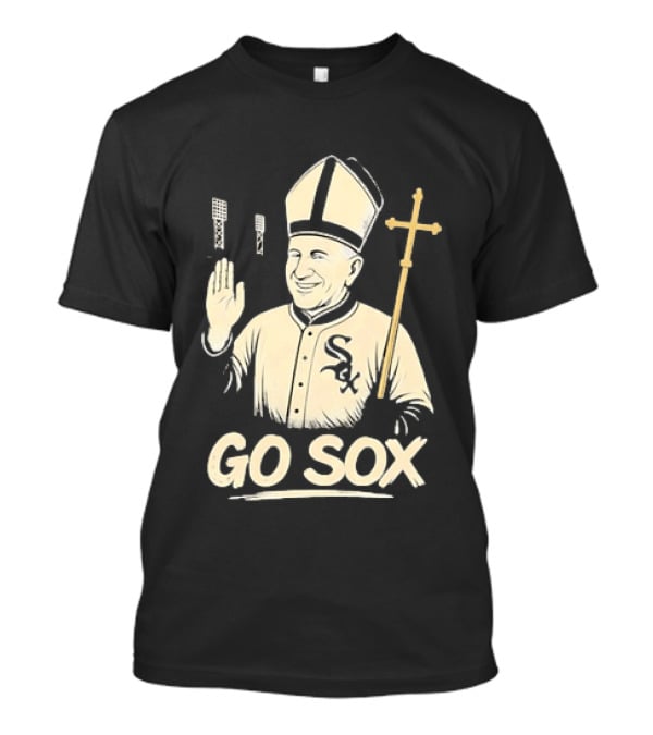 Pope Francis Go Sox Chicago White Sox MLB T-Shirt