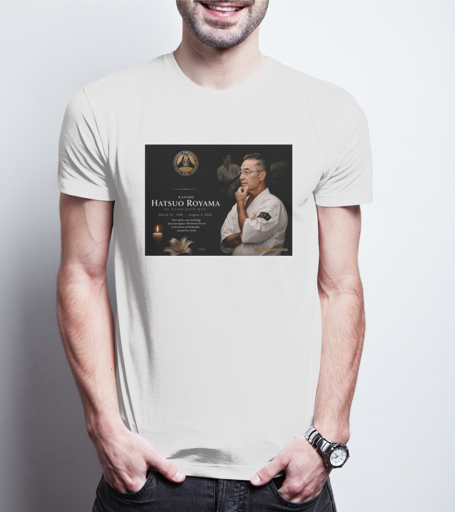 Kaicho Hatsuo Royama Kyokushin Kan March 31 1948 August 3 2026 Legacy Lives On T-Shirt