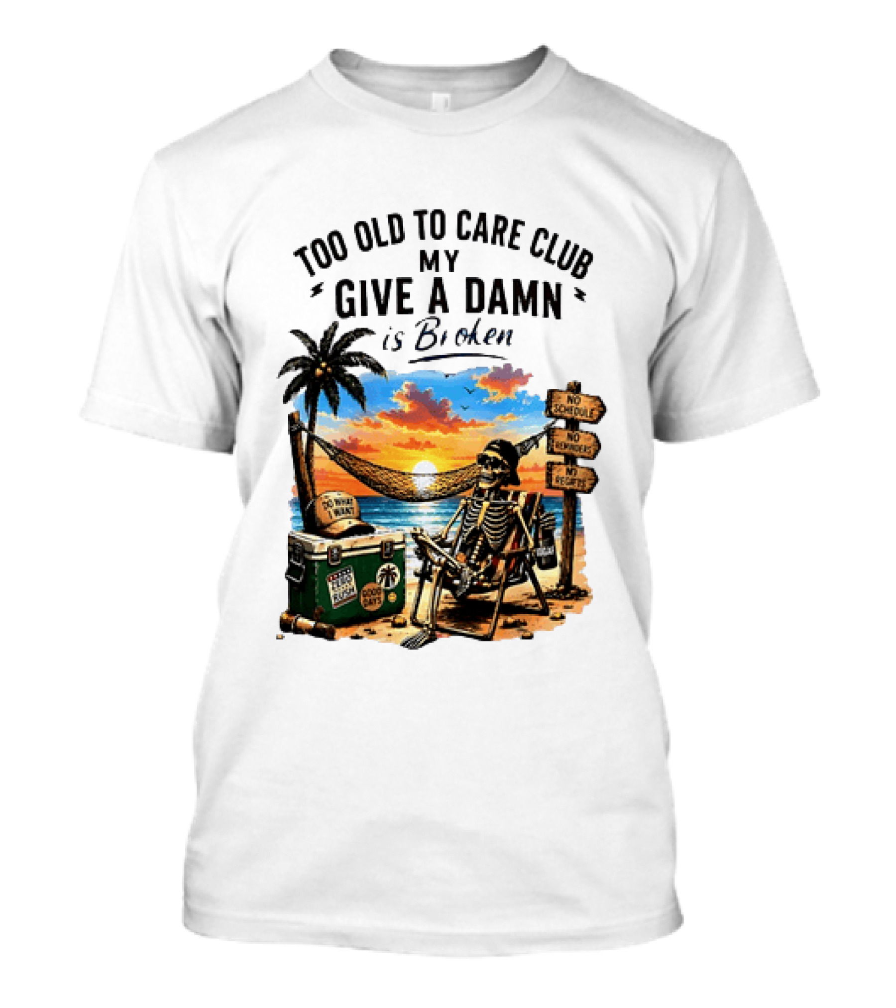 Too Old To Care Club My Give A Damn Is Broken Skeleton Relaxing Beach Chair Palm Sunset T-Shirt