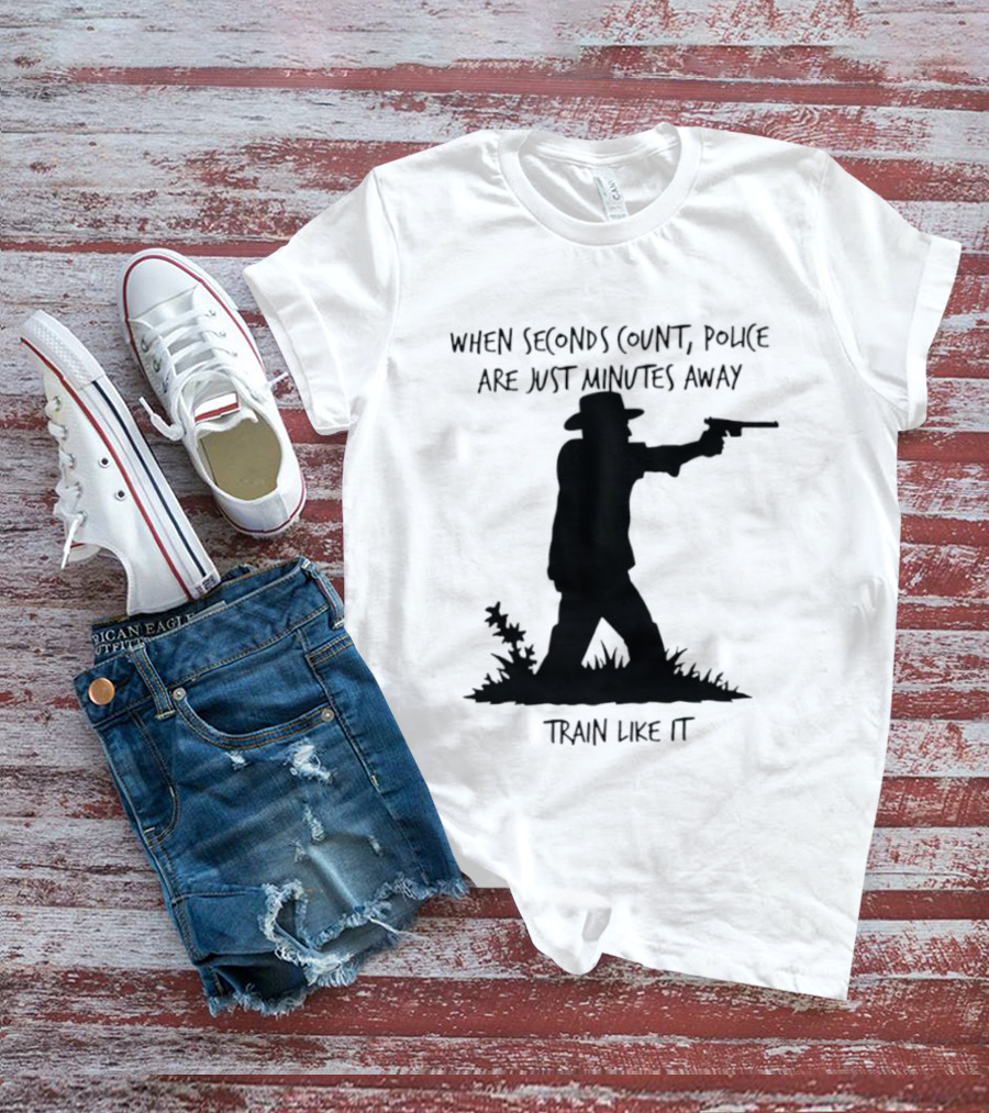When Seconds Count Police Are Just Minutes Away Train Like It Silhouette Gunman In Grass T-Shirt