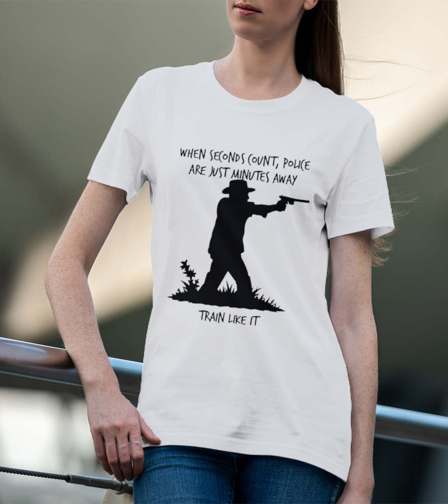 When Seconds Count Police Are Just Minutes Away Train Like It Silhouette Gunman In Grass T-Shirt
