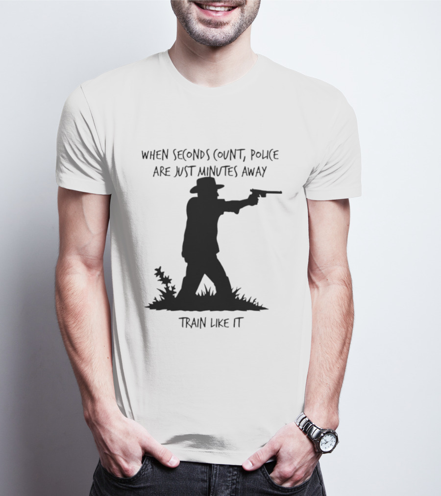 When Seconds Count Police Are Just Minutes Away Train Like It Silhouette Gunman In Grass T-Shirt