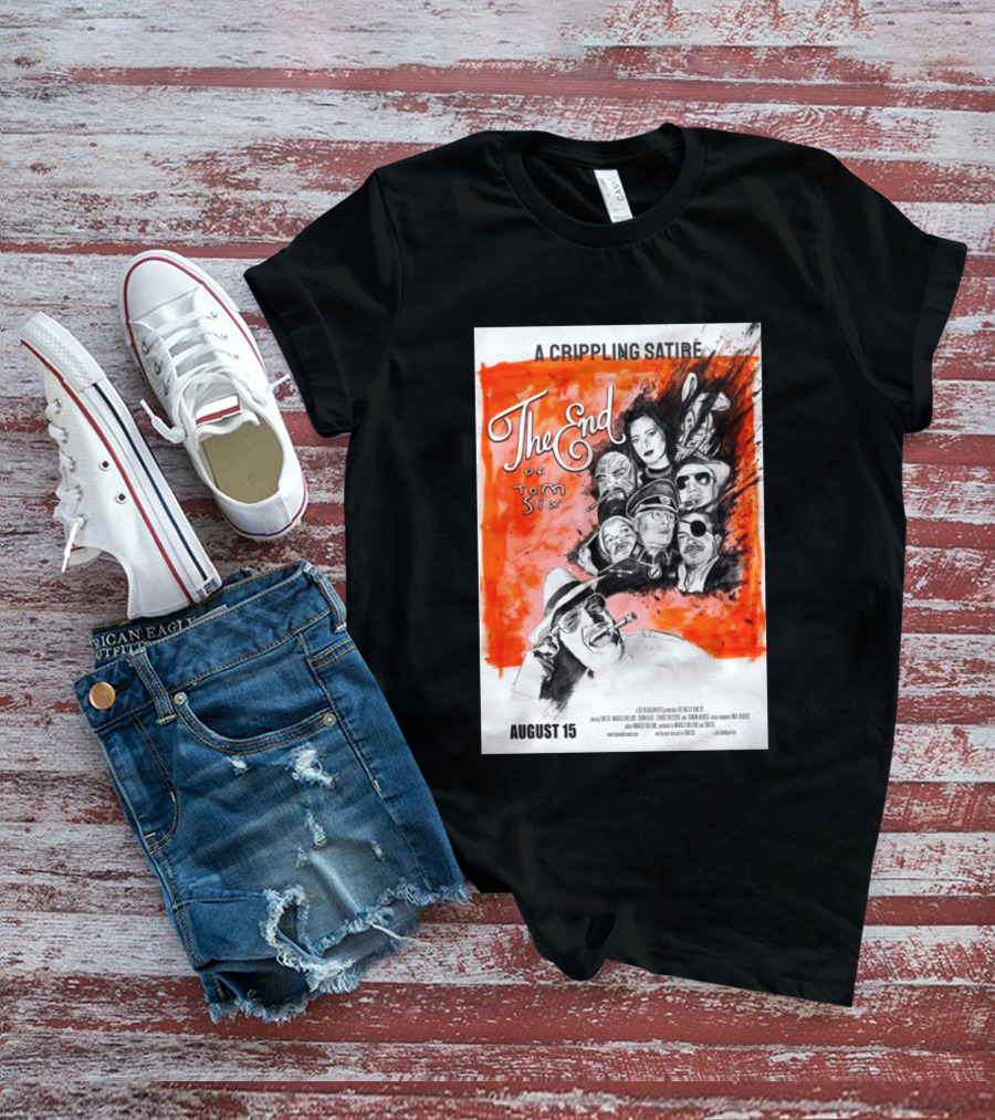 A Crippling Satire The End Of Tom Six August 15 Movie Art Comedy Satirical Characters T-Shirt