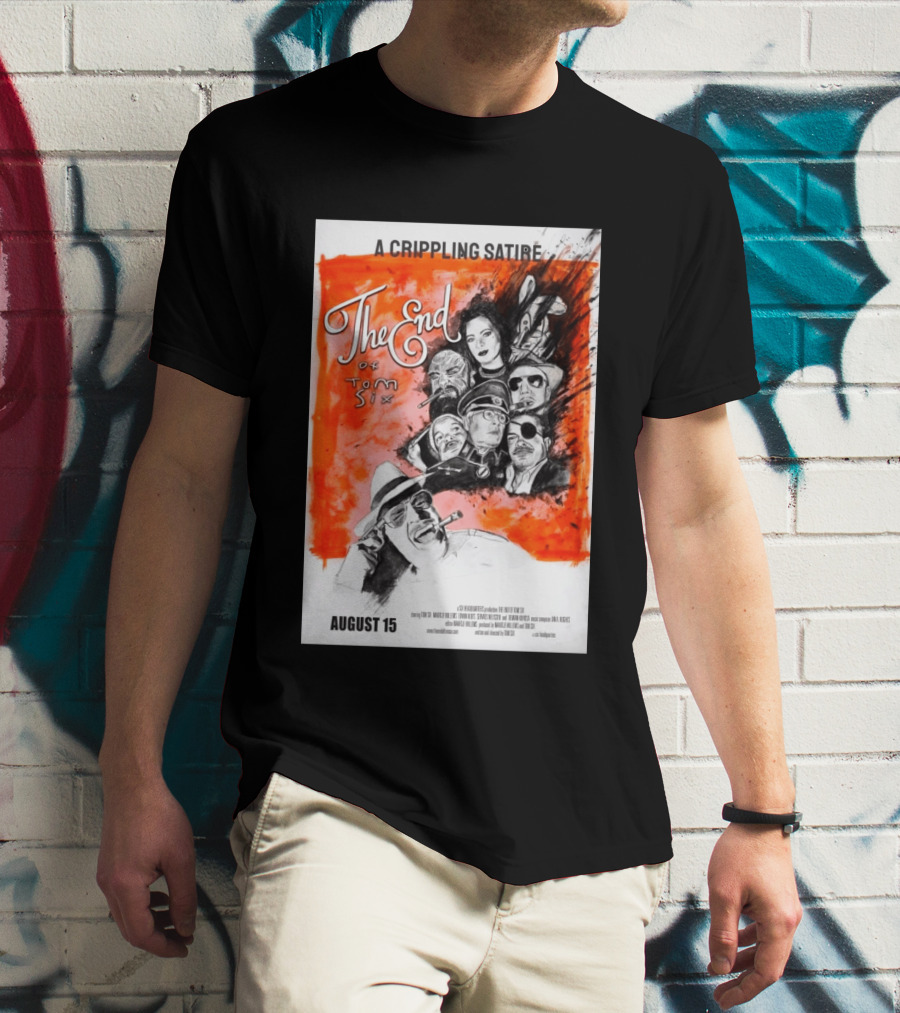 A Crippling Satire The End Of Tom Six August 15 Movie Art Comedy Satirical Characters T-Shirt