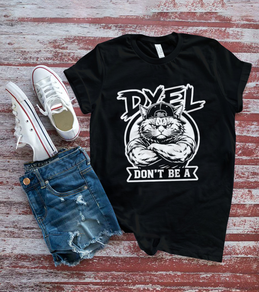 Don't Be A Dyel Muscular Cat Motivation T-Shirt
