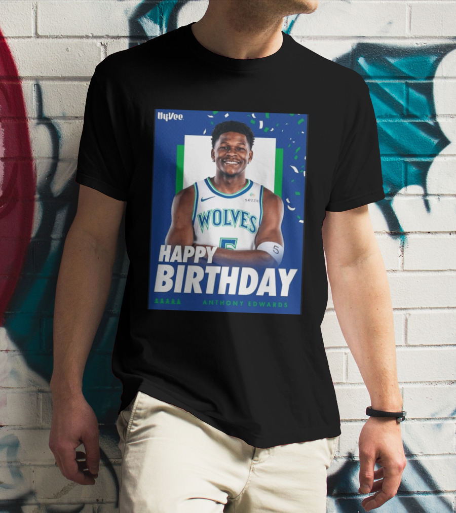 Happy Birthday Anthony Edwards Wolves Basketball Celebration T-Shirt
