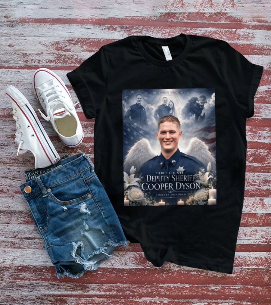 In Loving Memory Pierce County Deputy Sheriff Cooper Dyson Forever Honored Angel Wings American Flag Candles Lilies T-Shirt