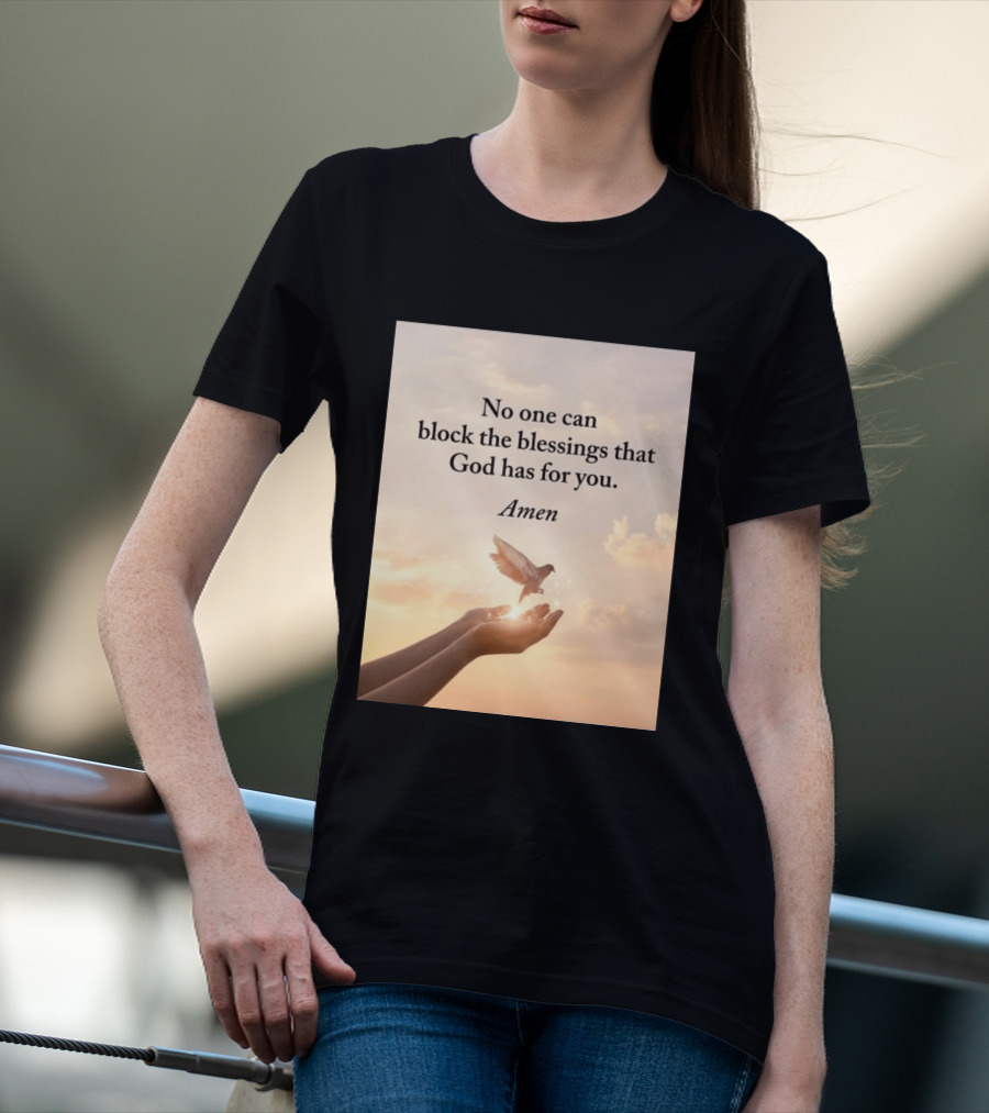 No One Can Block The Blessings That God Has For You Amen Hands Dove Sky Scene T-Shirt