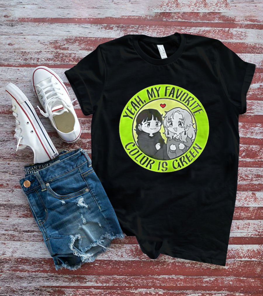 Yeah My Favorite Color Is Green Cartoon Anime Characters T-Shirt