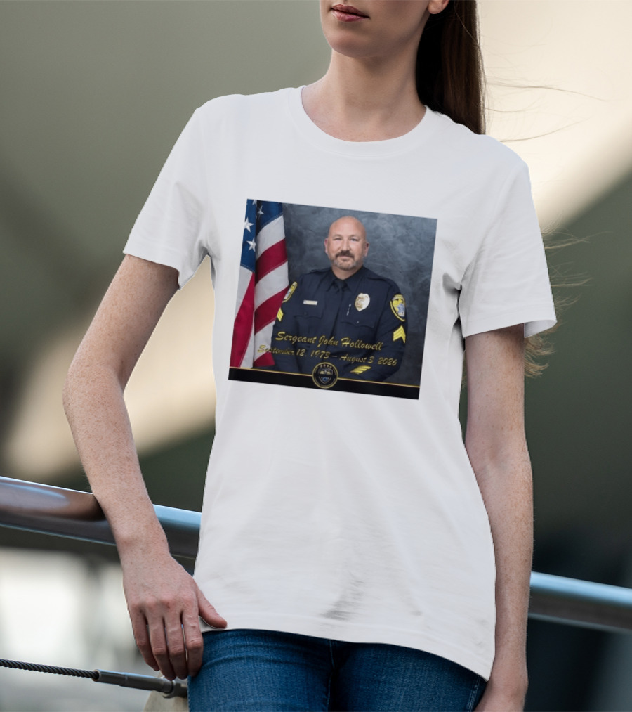 Sergeant John Hollowell September 12 1973 August 3 2026 Memorial USA Flag Police T-Shirt