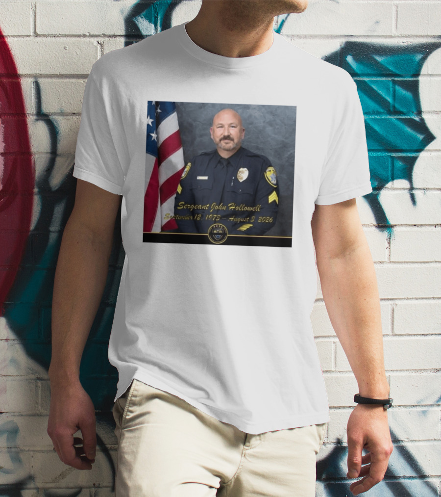 Sergeant John Hollowell September 12 1973 August 3 2026 Memorial USA Flag Police T-Shirt