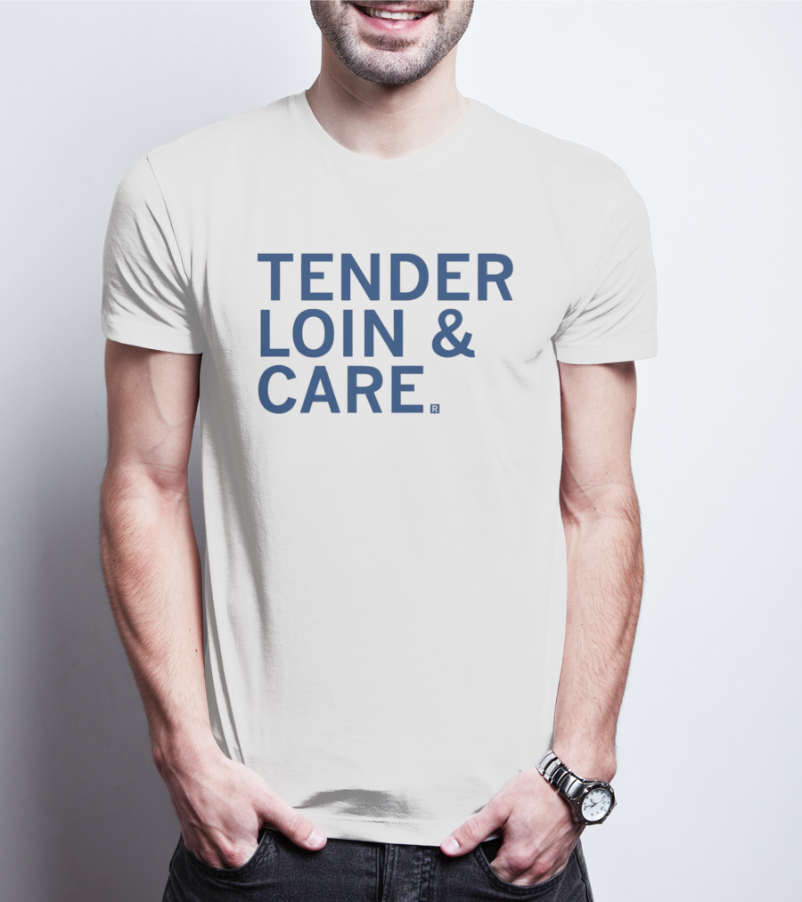 Tender Loin And Care Food Pun T-Shirt