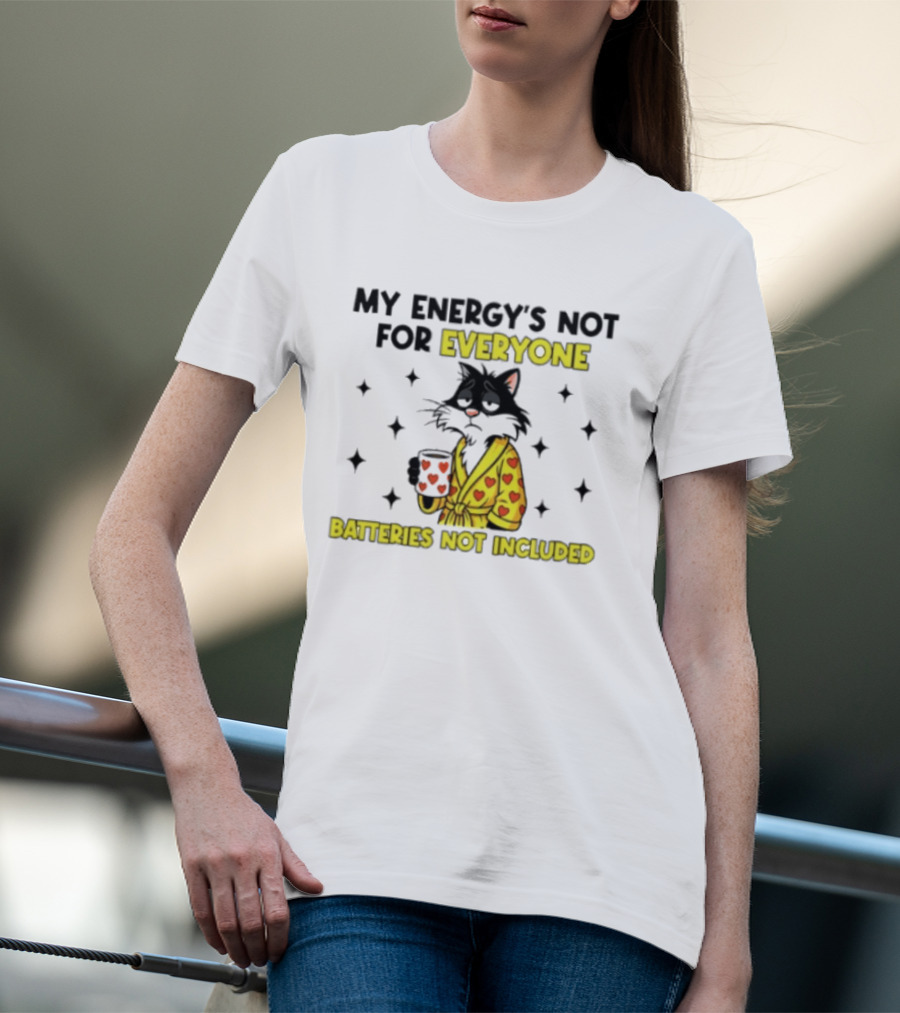 My Energy's Not For Everyone Batteries Not Included Cat Wearing Heart Robe Holding Coffee Cup T-Shirt