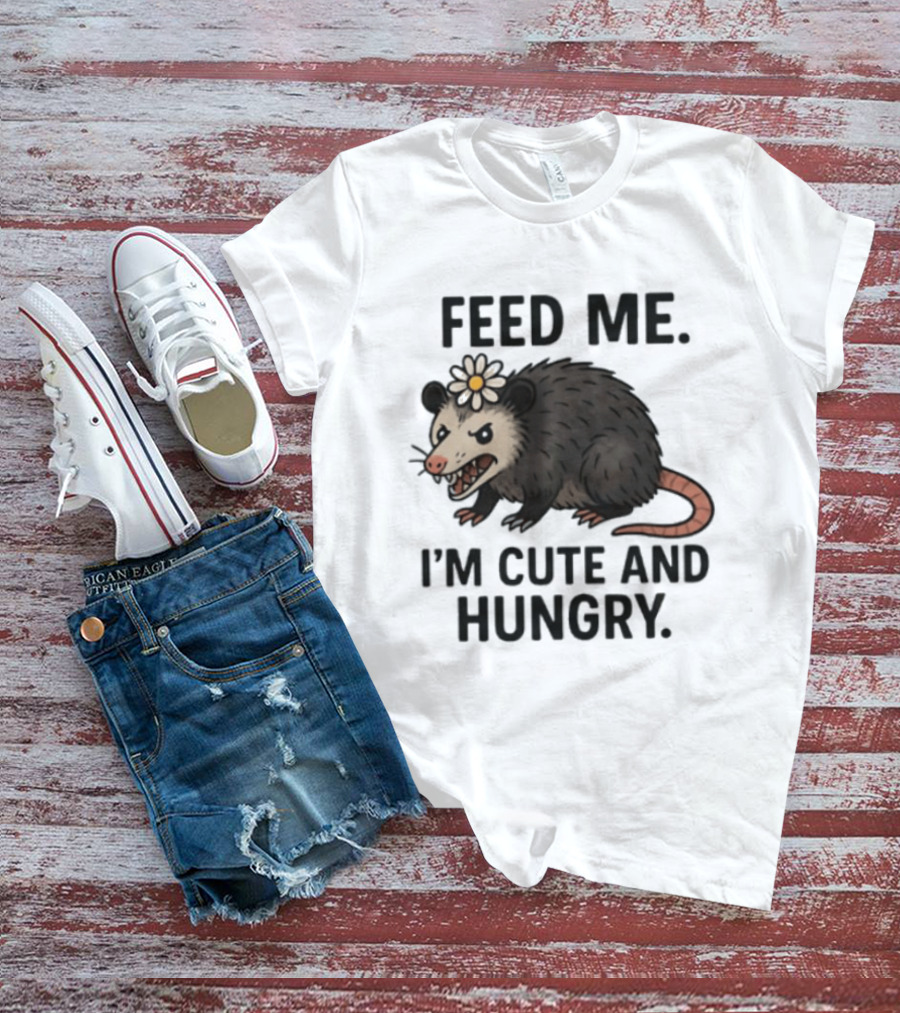 Feed Me I'm Cute And Hungry Possum With Flower T-Shirt
