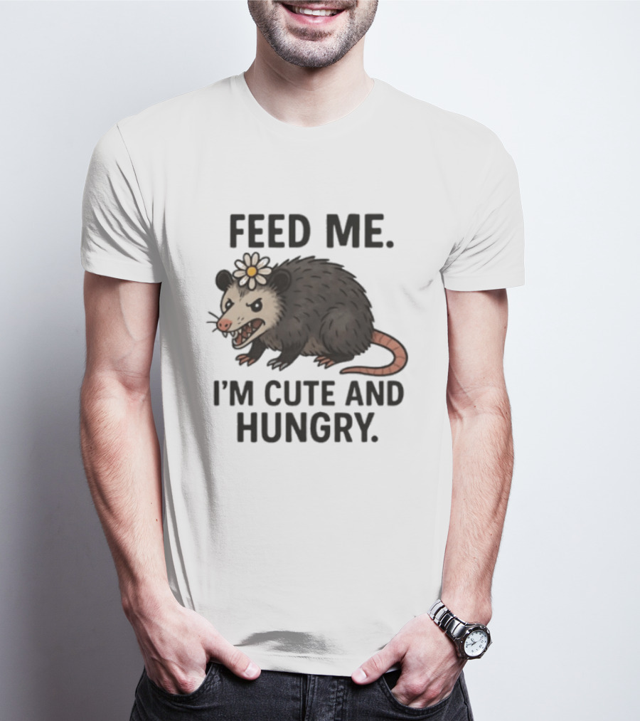 Feed Me I'm Cute And Hungry Possum With Flower T-Shirt