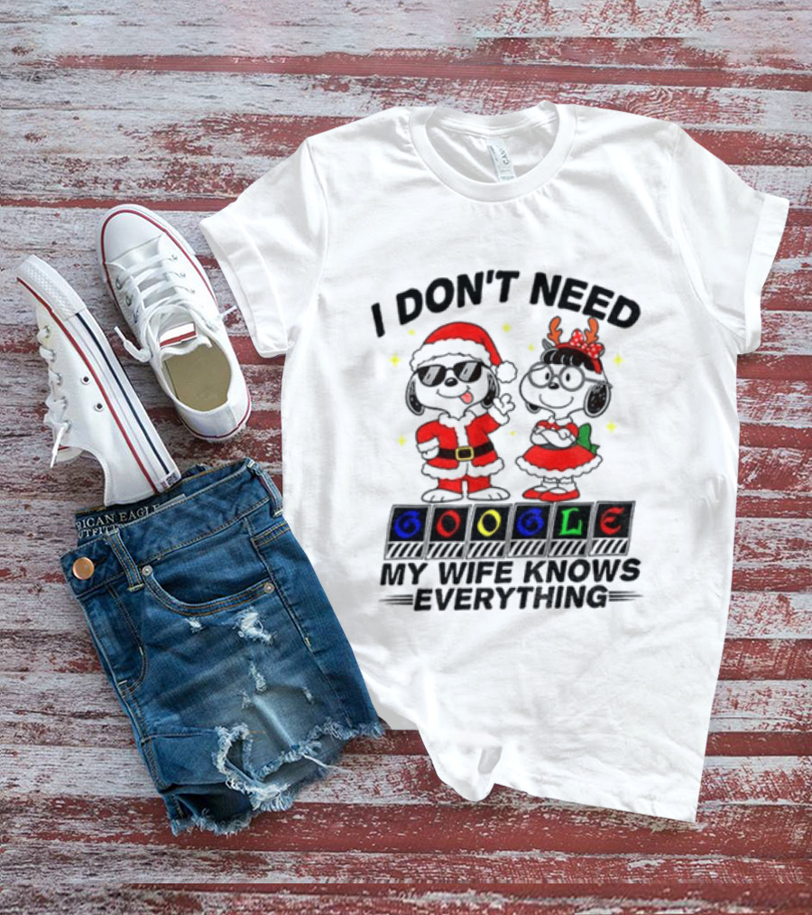 I Don't Need Google My Wife Knows Everything Christmas Snoopy Holiday T-Shirt