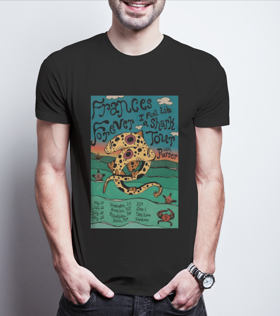 Frances Forever I Feel Like A Shark Tour 2026 Washington DC Brooklyn Philadelphia Boston Purser T-Shirt