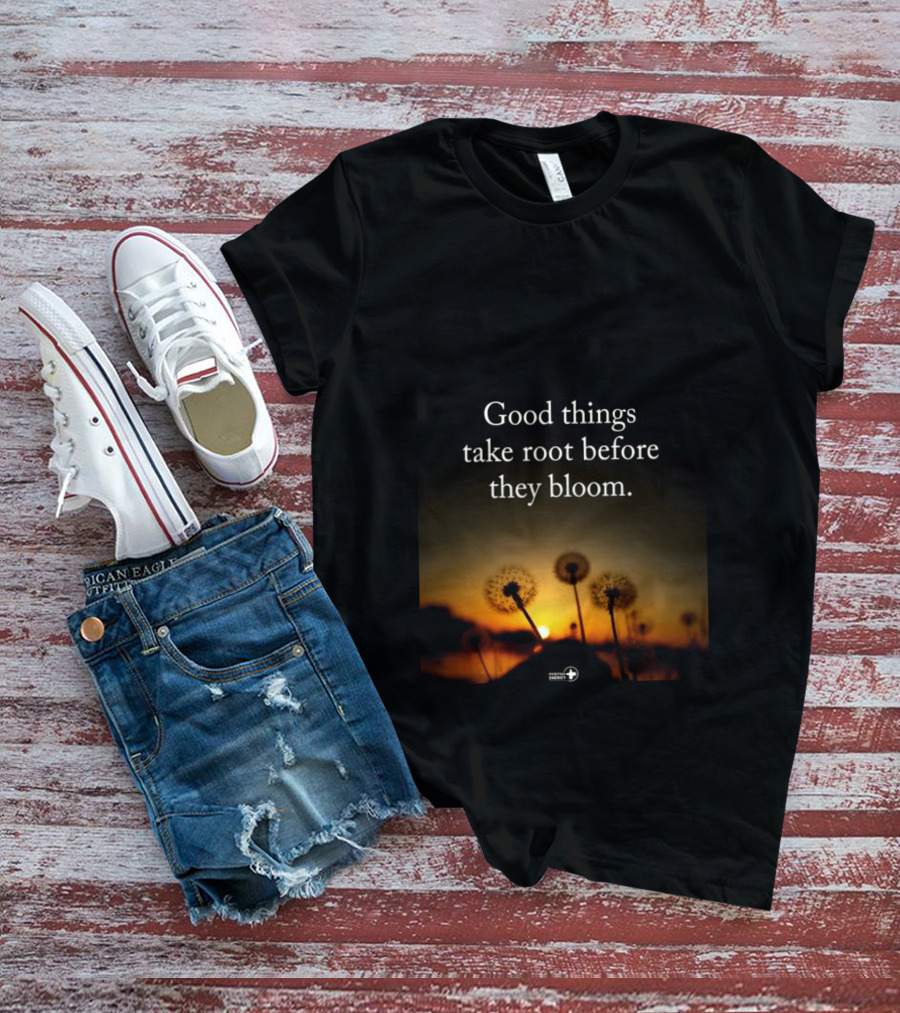 Good Things Take Root Before They Bloom Dandelion Sunset T-Shirt