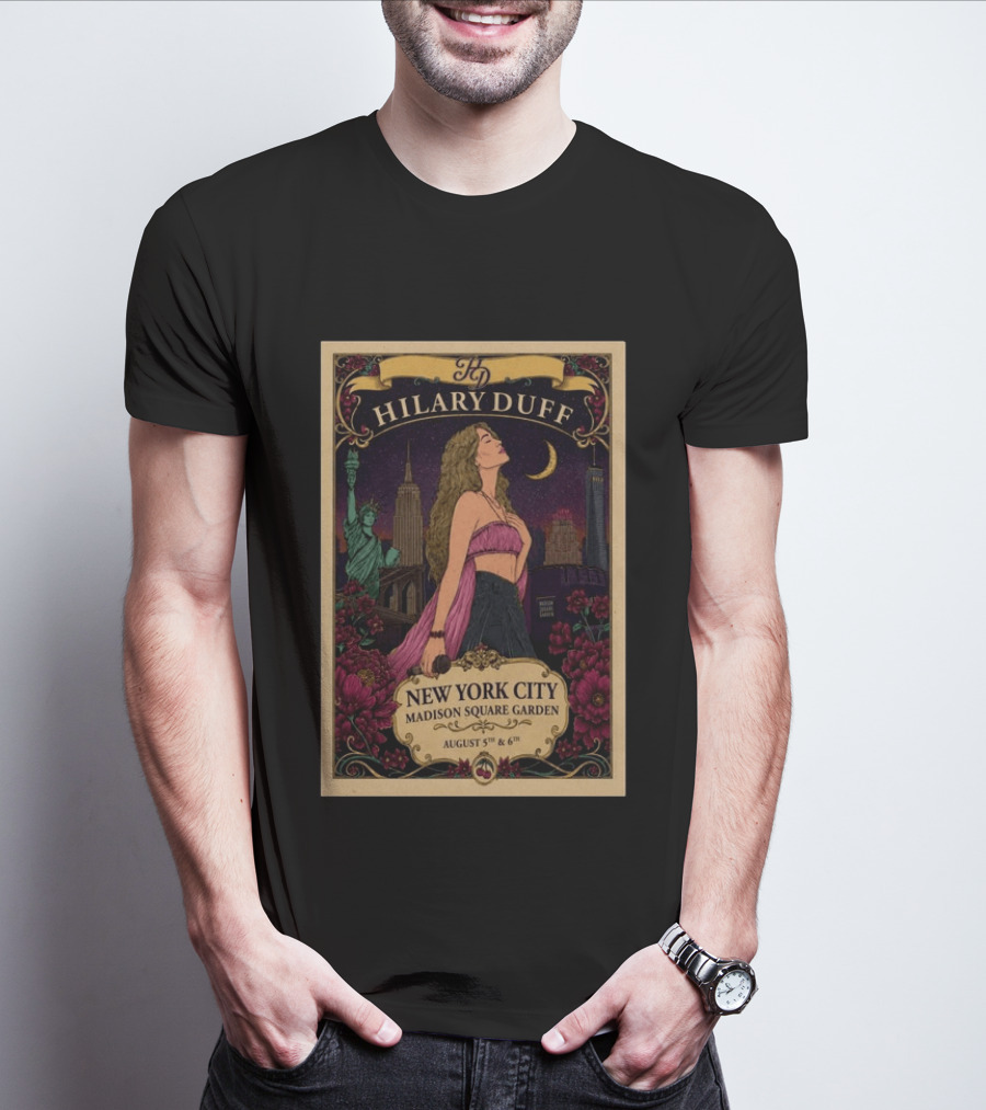 Hilary Duff New York City Madison Square Garden August 5th & 6th Statue Of Liberty Moon Flowers Skyline T-Shirt