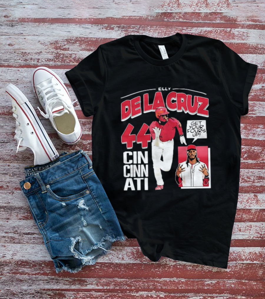 Elly De La Cruz Cincinnati Reds 44 Get Your Fours Up T-Shirt