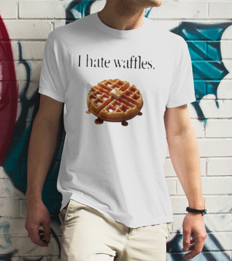 I Hate Waffles Just Kidding Can You Imagine Original T-Shirt