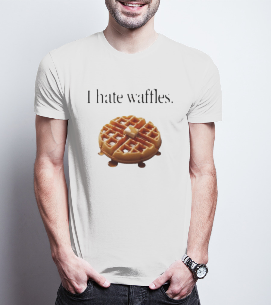 I Hate Waffles Just Kidding Can You Imagine Original T-Shirt