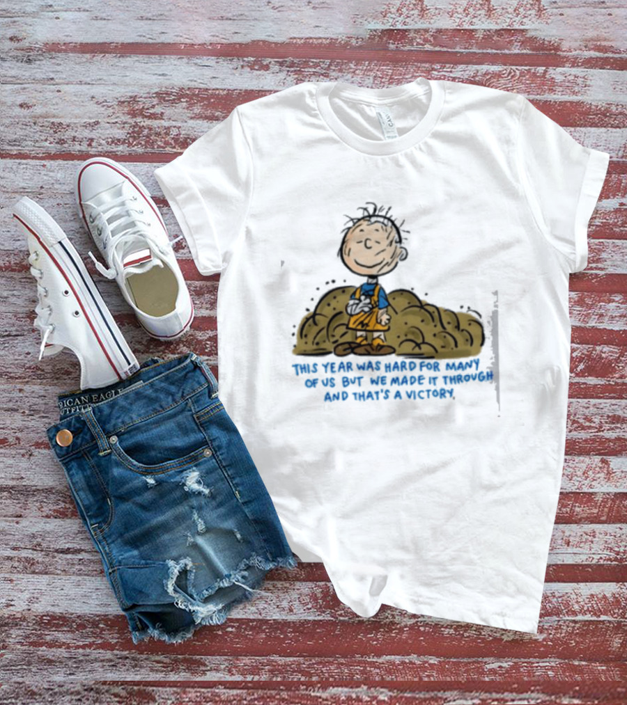 Pig Pen This Year Was Hard For Many Of Us But We Made It Through And That's A Victory Peanuts Iconic Character Resilience T-Shirt