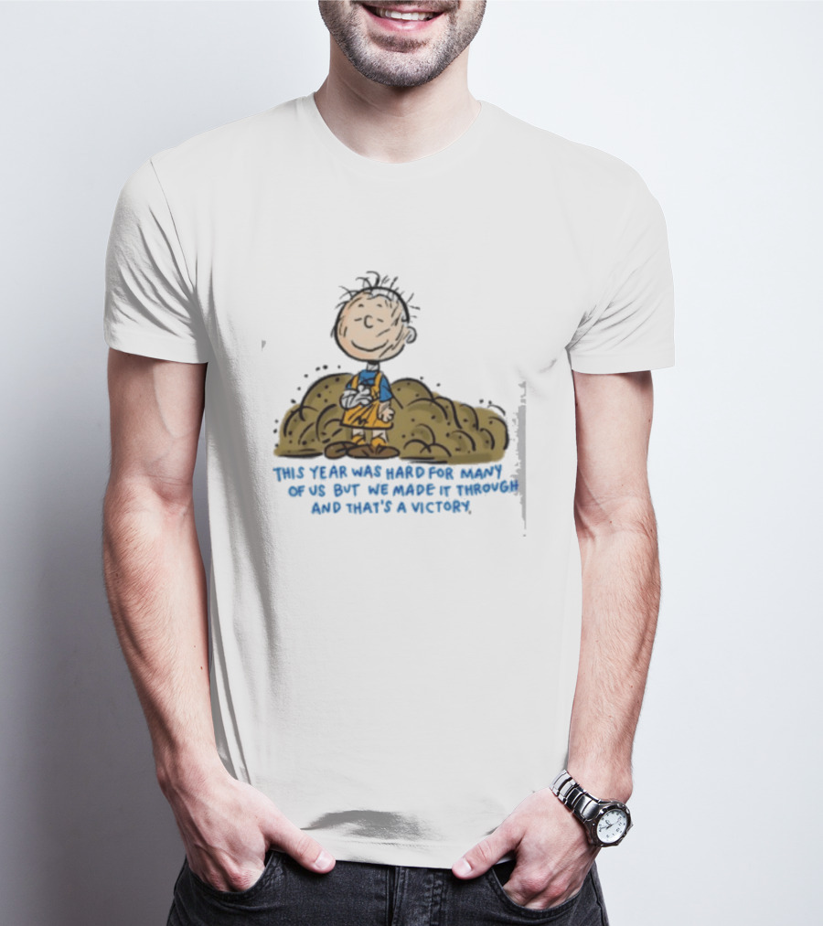 Pig Pen This Year Was Hard For Many Of Us But We Made It Through And That's A Victory Peanuts Iconic Character Resilience T-Shirt