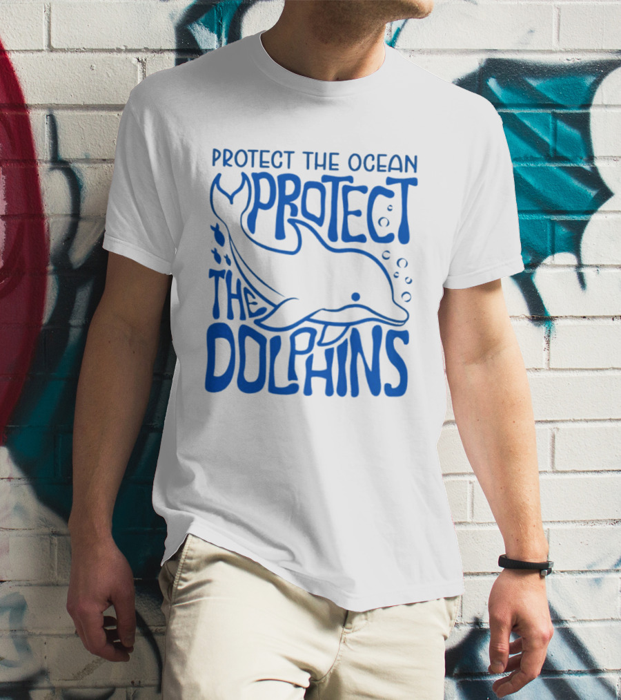 Protect The Ocean Protect The Dolphins T-Shirt