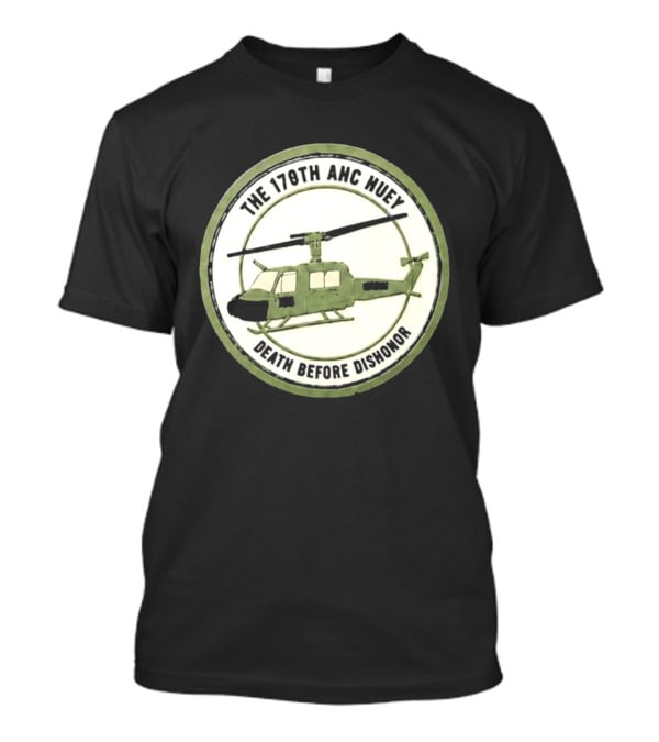 The 178th AHC Huey Death Before Dishonor Helicopter T-Shirt
