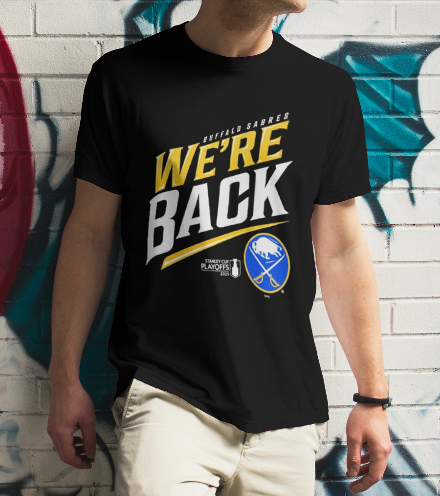 Buffalo Sabres We're Back Stanley Cup Playoffs NHL T-Shirt